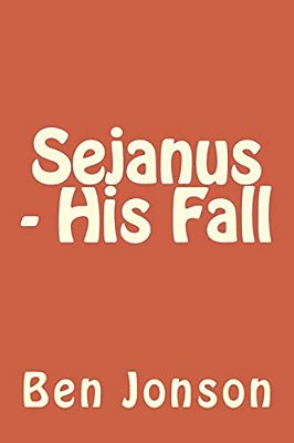 Sejanus - His Fall-..