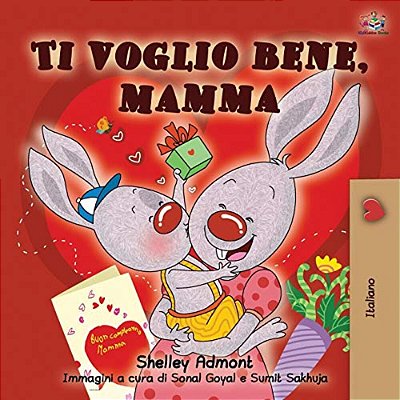 Ti Voglio Bene, Mamma: I Love My Mom - Italian Edition-..