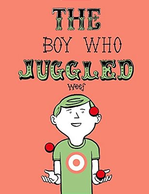 The Boy Who Juggled: How A Boy Learns To Juggle-..