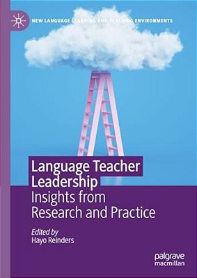 Language Teacher Leadership: Insights From Research And Practice-..