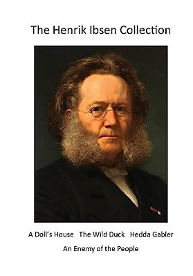 The Henrik Ibsen Collection: Classic Henrik Ibsen Plays-..