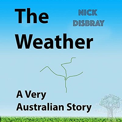 The Weather: Childrens Book. A Very Australian Story-..