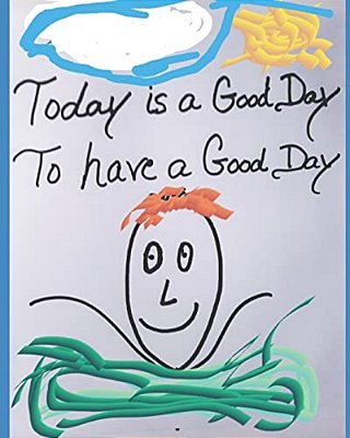 Today Is A Good Day To Have A Good Day-..