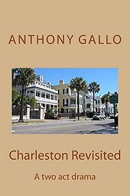 Charleston Revisited: A Two-Act Drama-..