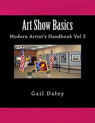 Art Show Basics: Modern Artist's Handbook Vol 3-..