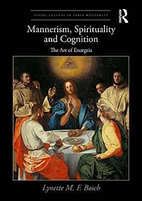 Mannerism, Spirituality And Cognition: The Art Of Enargeia-..