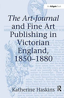 The Art-Journal And Fine Art Publishing In Victorian England, 1850-1880-..