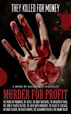Murder For Profit: Serial Killers Motivated By Profit-..