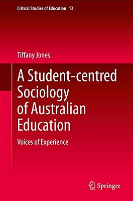A Student-Centred Sociology Of Australian Education: Voices Of Experience-..
