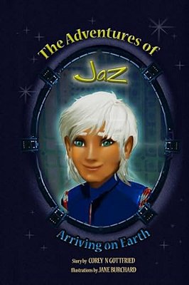 The Adventures Of Jaz: Arriving On Earth-..