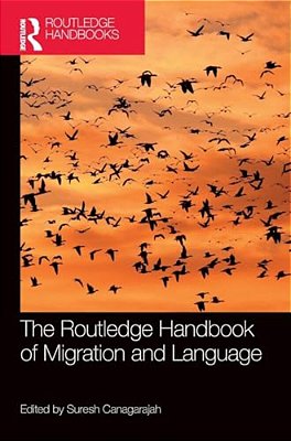 The Routledge Handbook Of Migration And Language-..