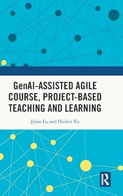 Gen Ai-Assisted Agile Course, Project-Based Teaching And Learning-..