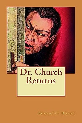 Dr. Church Returns-..