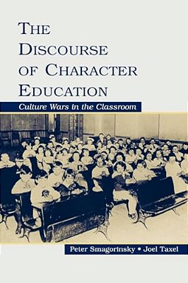 The Discourse Of Character Education: Culture Wars In The Classroom-..