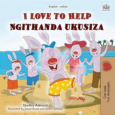 I Love To Help (English Zulu Bilingual Children's Book)-..