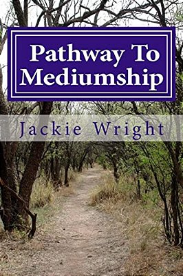 Pathway To Mediumship: A Journey Into Mediumship With Exercises-..