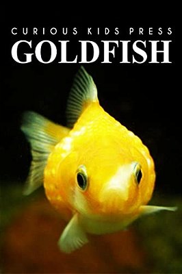 Gold Fish - Curious Kids Press: Kids Book About Animals And Wildlife, Children's Books 4-6-..