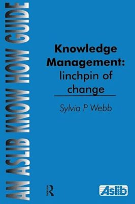 Knowledge Management: Linchpin Of Change-..