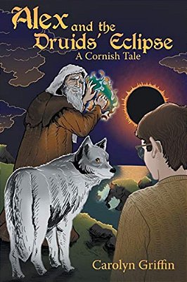 Alex And The Druids' Eclipse: A Cornish Tale-..