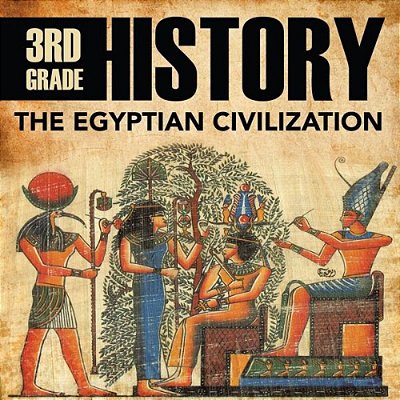 3RD Grade History: The Egyptian Civilization-..