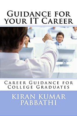 Guidance For Your Information Technology Career: Career Guidance For College Graduates-..