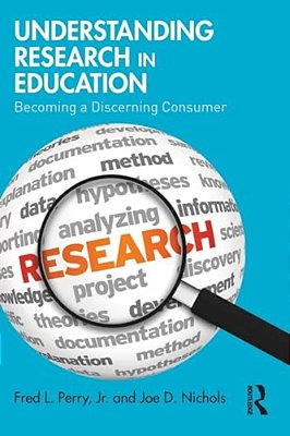 Understanding Research In Education: Becoming A Discerning Consumer-..