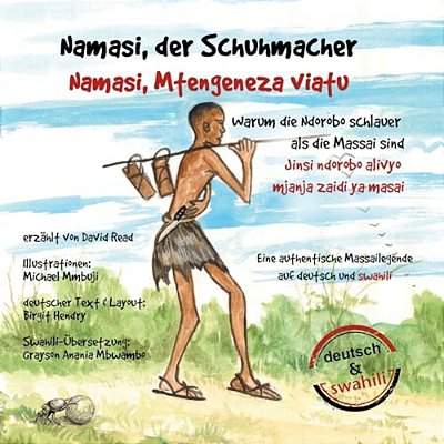 Namasi, Der Schuhmacher: Warum Die Ndorobo Schlauer Als Die Massai Sind-..
