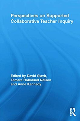 Perspectives On Supported Collaborative Teacher Inquiry-..