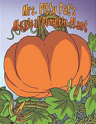 Mrs. Pitty Pat's Magicial Pumpkin Plant-..