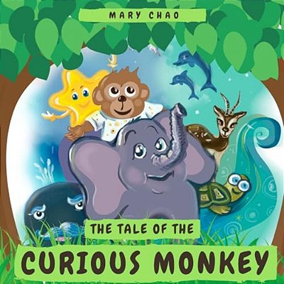 The Tale Of The Curious Monkey: A Delightful Story Of A Young Monkey Who Learns To Overcome Her Fears And Starts A Journey Around The World. -..