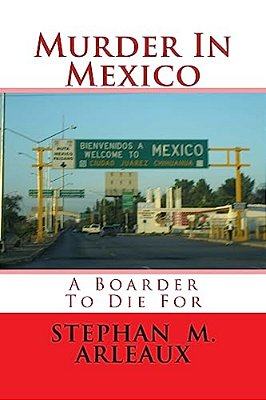 Murder In Mexico: A Boarder To Die For-..