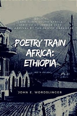Poetry Train Africa: Ethiopia 1: Book 1 Cape Town South Africa-..