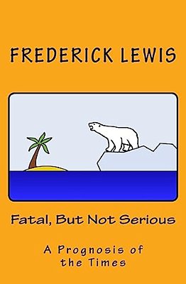 Fatal, But Not Serious: A Prognosis Of The Times-..