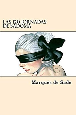 Las 120 Jornadas De Sadoma (Spanish Edition)-..