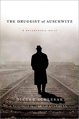 The Druggist Of Auschwitz: A Documentary Novel-..