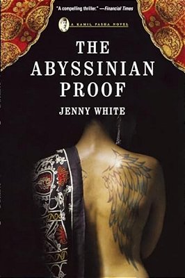 Abyssinian Proof: A Kamil Pasha Novel-..