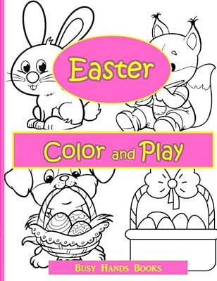 Easter Activity Book: Easter Color And Play: Easter Coloring Book For Kids With Activities-..