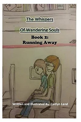 The Whispers Of Wandering Souls: Book 2: Running Away-..