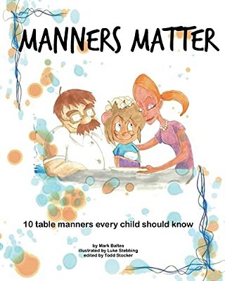 Manners Matter: 10 Table Manners Every Child Should Know-..