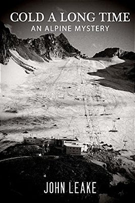 Cold A Long Time: An Alpine Mystery-..
