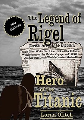 The Legend Of Rigel: Hero Of The Titanic 2ND Edition-..