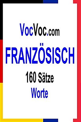 Vocvoc. Com Französisch: 160 Sätze Worte-..