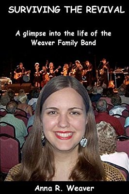 Surviving The Revival: A Glimpse Into The Life Of The Weaver Family Band-..