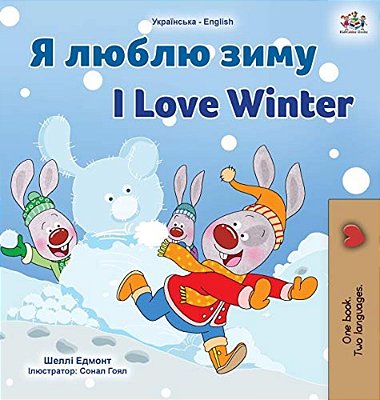 I Love Winter (Ukrainian English Bilingual Children's Book)-..