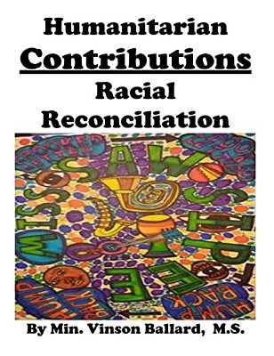 Humanitarian Contributions: Racial Reconciliation-..