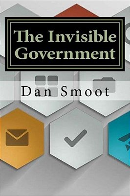 The Invisible Government-..