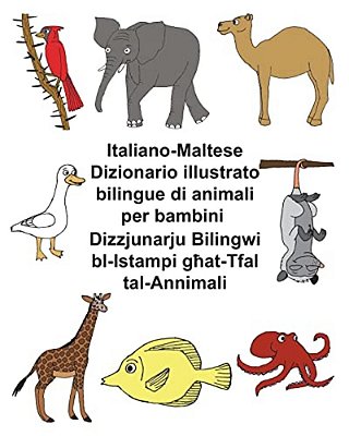 Italiano-Maltese Dizionario Illustrato Bilingue Di Animali Per Bambini-..