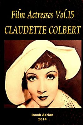 Film Actresses Vol.15 Claudette Colbert: Part 1-..