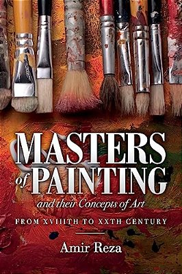 Masters Of Painting And Their Concepts Of Art: From 17Th To 20Th Century-..