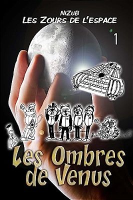 Les Zours De L'Espace N°1 - Les Ombres De Vénus: La Première Aventure Des Zours De L'Espace... -..